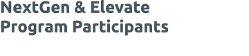 NextGen & Elevate Program Participants